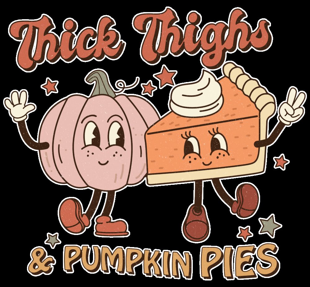 Thanksgiving Thick Thighs Press Design