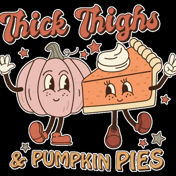 Thanksgiving Thick Thighs Press Design